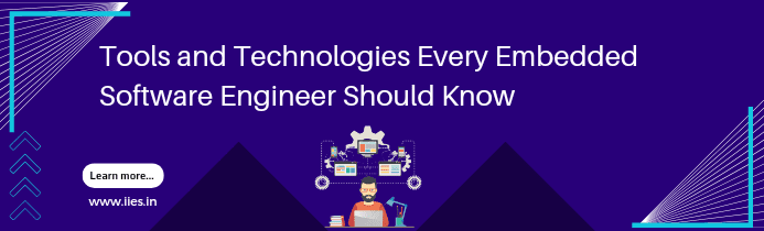 Tools and Technologies Every Embedded Software Engineer Should Know