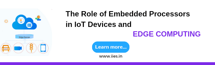 The Role of Embedded Processors in IoT Devices and Edge Computing