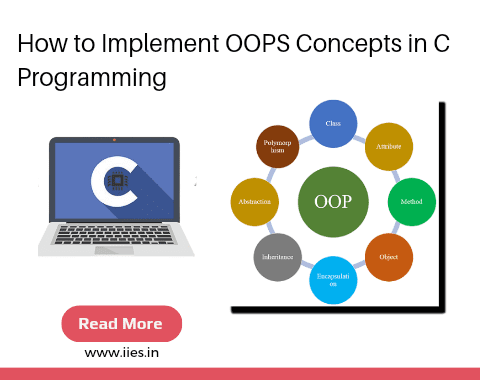 Implementing OOPS Concepts in C Programming: A Comprehensive Guide