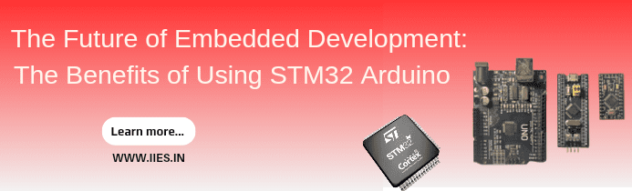 The Future of Embedded Development: The Benefits of Using STM32 Arduino