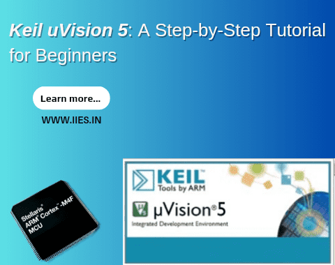 Keil uVision 5: A Step-by-Step Tutorial for Beginners