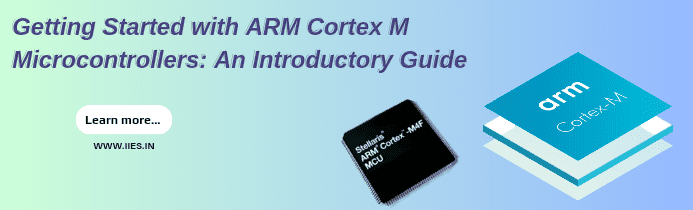 Getting Started with ARM Cortex M Microcontrollers