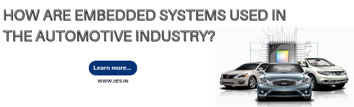 Exploring the Role of Automotive Embedded Systems in the Automotive Industry