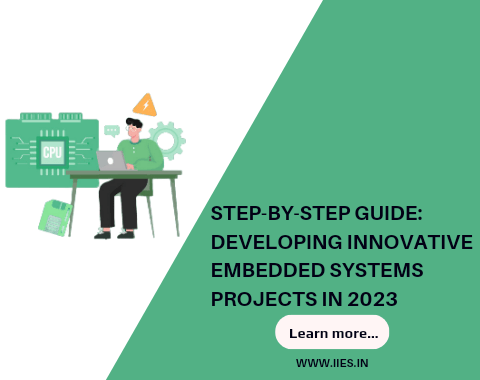 Step-by-Step Guide: Developing Innovative Embedded Systems Projects in 2023 - IIES