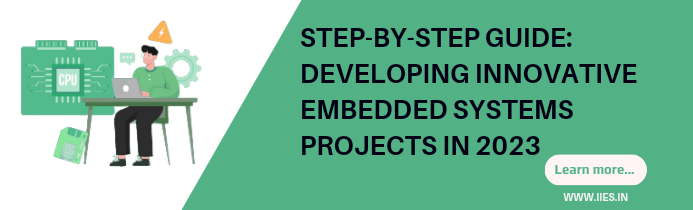 Step-by-Step Guide: Developing Innovative Embedded Systems Projects in 2023 - IIES