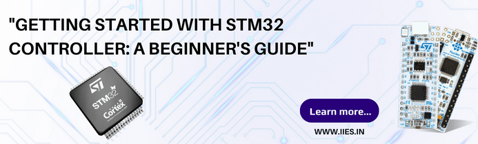 Getting Started with STM32 Controller: A Beginner's Guide - IIES