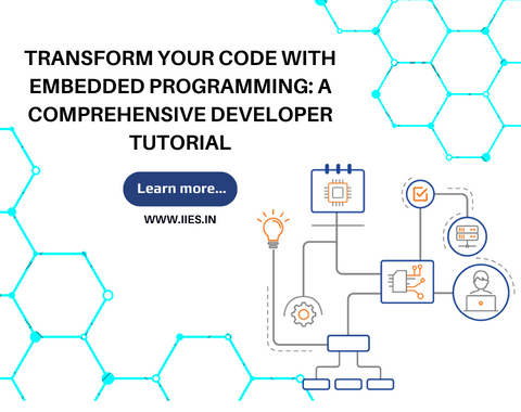 Transform Your Code with Embedded Programming: A Comprehensive Developer Tutorial - IIES