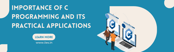 Importance of C programming and its practical applications - IIES