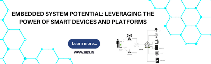 Embedded System Potential: Leveraging the Power of Smart Devices and Platforms - IIES