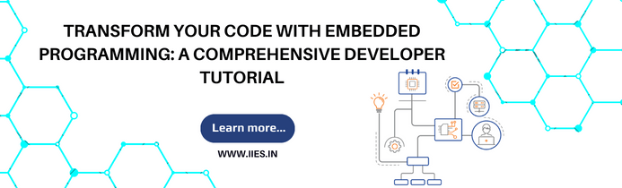 Transform Your Code with Embedded Programming: A Comprehensive Developer Tutorial - IIES