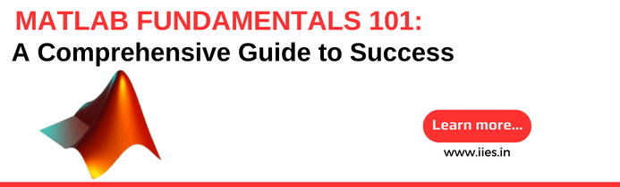 MATLAB Fundamentals 101: A Comprehensive Guide to Success - IIES