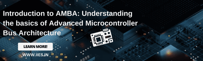 Introduction to AMBA: Understanding the Basics of Advanced Microcontroller Bus Architecture