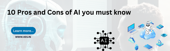 10 Pros and Cons of AI