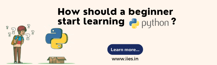 How should a beginner start learning Python? - IIES