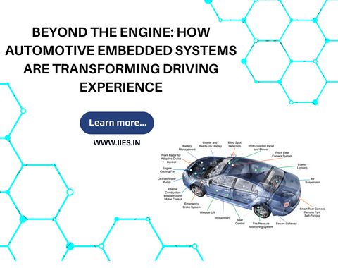 Beyond the Engine: How Automotive Embedded Systems are Transforming Driving Experience - IIES