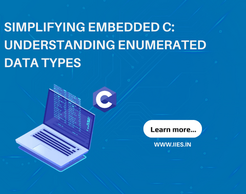 Simplifying Embedded C: Understanding Enumerated Data Types - IIES