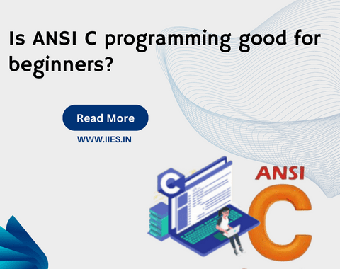 Is ANSI C programming good for beginners? - IIES