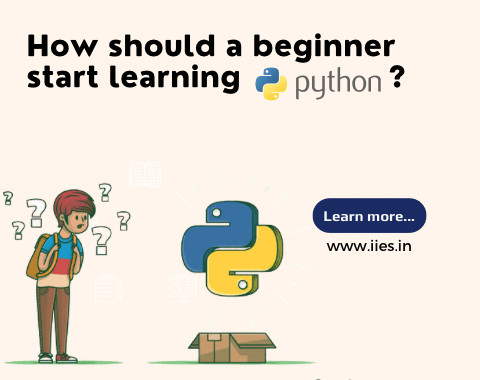 How should a beginner start learning Python? - IIES