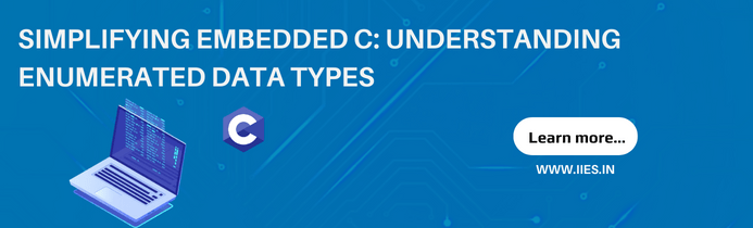 Simplifying Embedded C: Understanding Enumerated Data Types - IIES