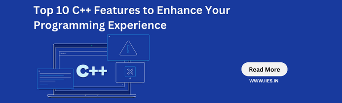 Top 10 C++ Features to Enhance Your Programming Experience - IIES