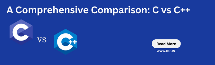 A Comprehensive Comparison: C vs C++