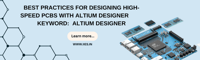 Best Practices for Designing High-Speed PCBs with Altium Designer - IIES