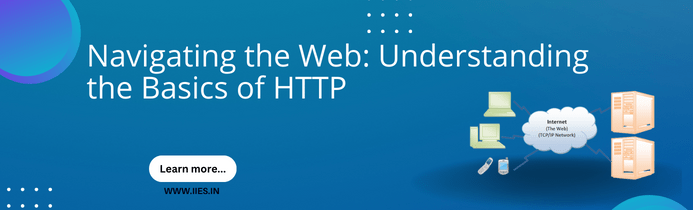 Navigating the Web: Understanding the Basics of HTTP