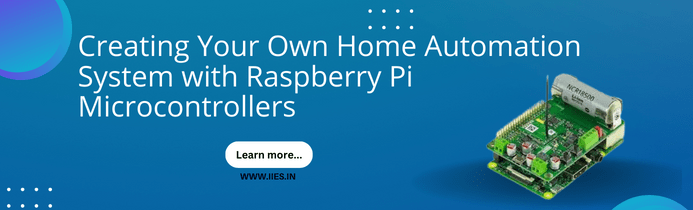 Creating Your Own Home Automation System with Raspberry Pi Microcontrollers - IIES