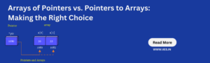 Arrays of Pointers vs. Pointers to Arrays: Making the Right Choice - IIES