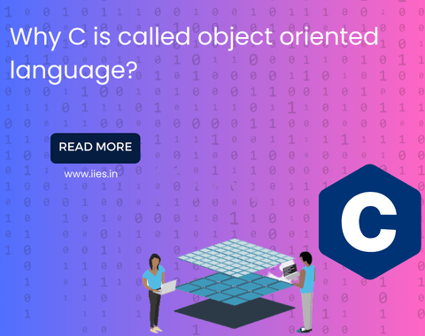 Why C is called an Object Oriented Language? - IIES