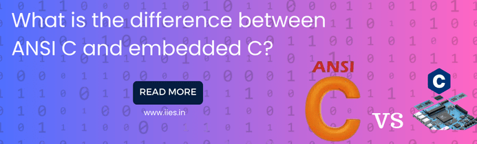 What is the Difference Between ANSI C and Embedded C? - IIES