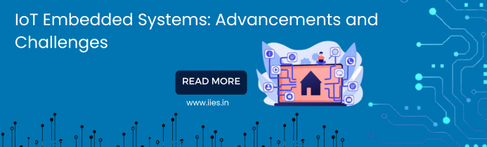 IoT Embedded Systems: Advancements and Challenges - IIES