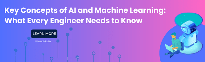 Key Concepts of AI and Machine Learning: What Every Engineer Needs to Know - IIES