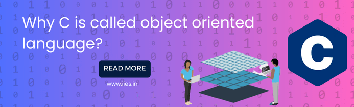 Why C is called an Object Oriented Language? - IIES