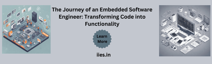 The Journey of an Embedded Software Engineer: Transforming Code into Functionality - iies