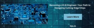 Becoming a VLSI Engineer: Your Path to Designing Cutting-Edge Chips - iies