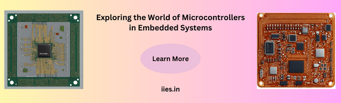 Unraveling the Wonders of Microcontrollers in Embedded Systems: A Journey into the Heart of Innovation - iies