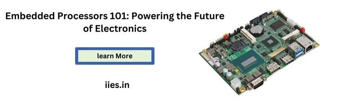 Embedded Processors 101: Powering the Future of Electronics - iies