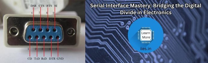 Serial Interface Mastery: Bridging the Digital Divide in Electronics - iies