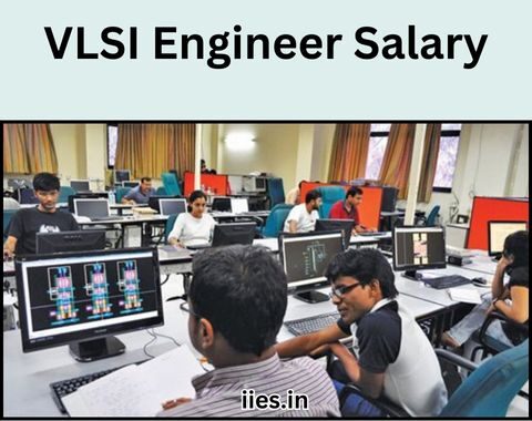 VLSI Engineer Salaries Decoded: What to Expect in the Tech Industry - iies