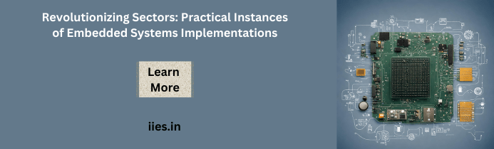 Revolutionizing Sectors: Practical Instances of Embedded Systems Implementations - iies