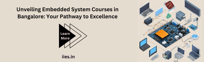 Unveiling Embedded System Courses in Bangalore: Your Pathway to Excellence - iies