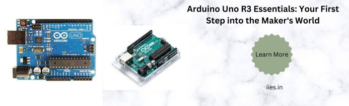 Arduino Uno R3 Essentials: Your First Step into the Maker's World - iies