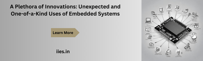 A Plethora of Innovations: Unexpected and One-of-a-Kind Uses of Embedded Systems - iies