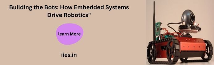 Building the Bots: How Embedded Systems Drive Robotics - iies