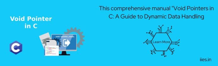 Void Pointers in C: A Guide to Dynamic Data Handling - iies