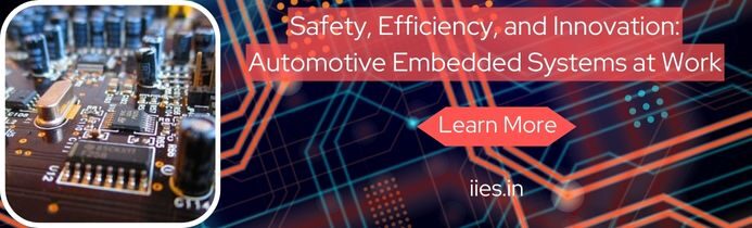 Safety, Efficiency, and Innovation: Automotive Embedded Systems at Work - iies