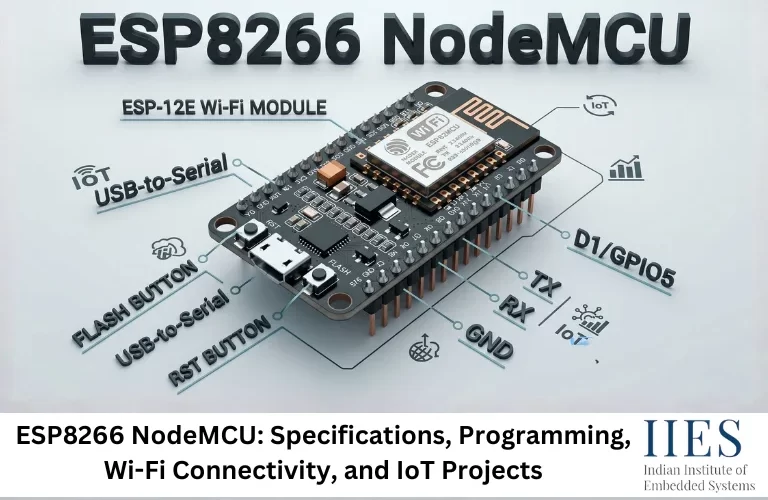 ESP8266 NodeMCU Specifications, Programming, Wi-Fi Connectivity, and IoT Projects