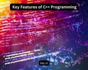 Understanding Hidden Power: Exploring Key Features of C++ Programming - IIES