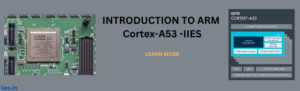 INTRODUCTION TO ARM Cortex-A53 -IIES